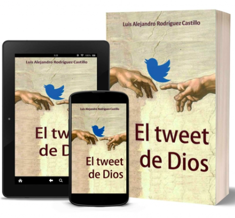 El Tweet de Dios, por Luis Alejandro Rodríguez