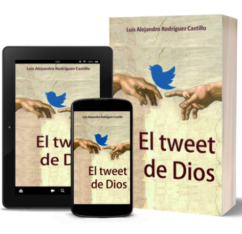 El Tweet de Dios, por Luis Alejandro Rodríguez