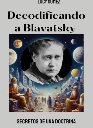 Decodificando a Blavatsky,<br/> por Lucy Gómez